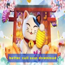 better call saul download